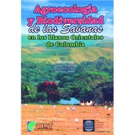 Agroecologia y biodiversidad de la sabanas en los llanos orientales de colombia