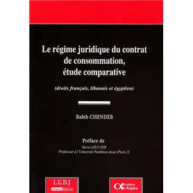 LE RÉGIME JURIDIQUE DU CONTRAT DE CONSOMMATION, ÉTUDE COMPARATIVE (DROITS FRANÇA
