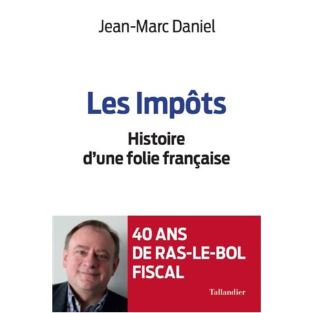 Les impôts histoire d'une folie française