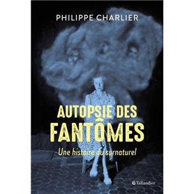 Autopsie des fantômes