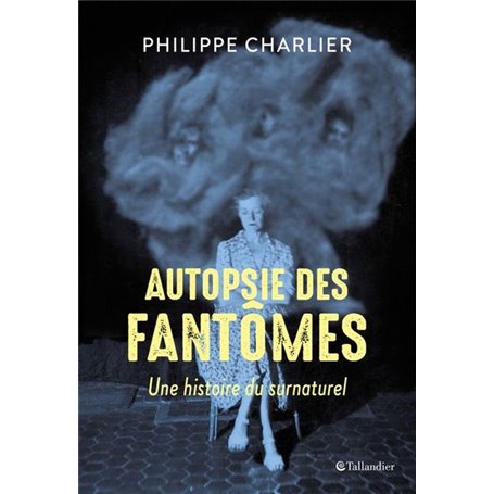 Autopsie des fantômes