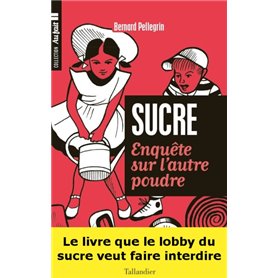 Le sucre. Enquête sur l'autre poudre