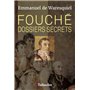 Fouché. Dossiers secrets