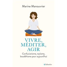 Vivre, méditer, agir