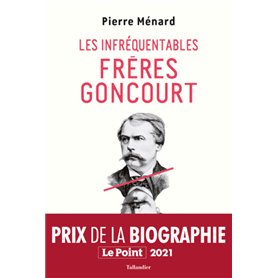 Les infréquentables frères Goncourt