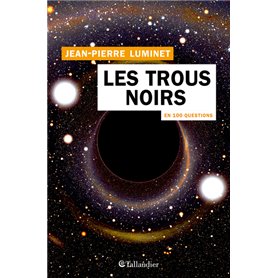 Les trous noirs en 100 questions