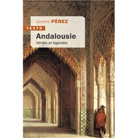 Andalousie vérités et légendes