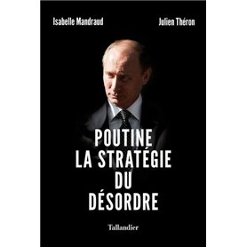 Poutine, la stratégie du désordre