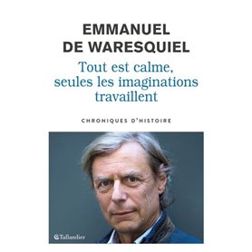 Tout est calme, seules les imaginations travaillent