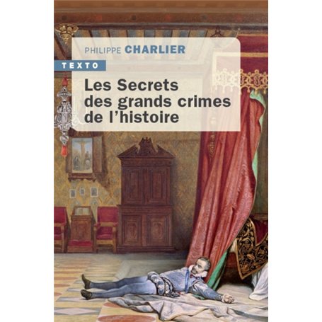 Les secrets des grands crimes de l'histoire