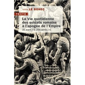 La vie quotidienne des soldats romains à l'apogée de l'Empire