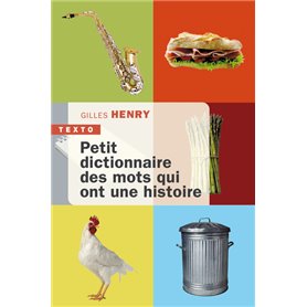 Petit dictionnaire des mots qui ont une histoire