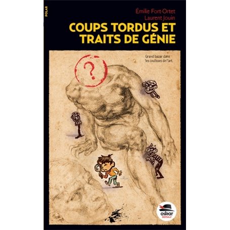 COUPS TORDUS ET TRAITS DE GENIE