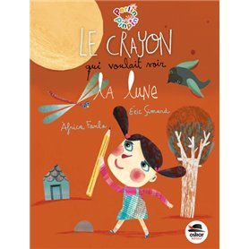 CRAYON QUI VOULAIT VOIR LA LUNE (LE)