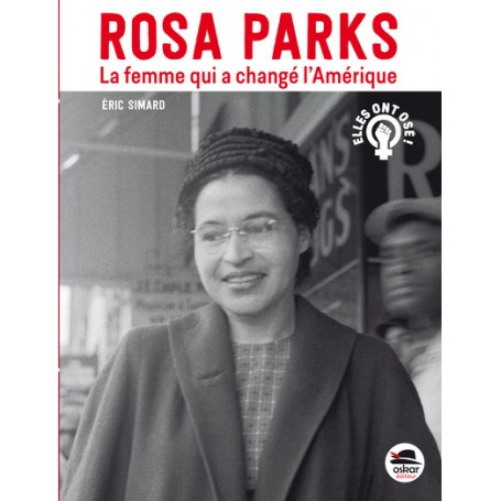 Rosa Parks, la femme qui a changé l'Amérique