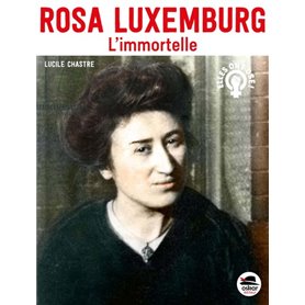 Rosa Luxemburg - L'immortelle