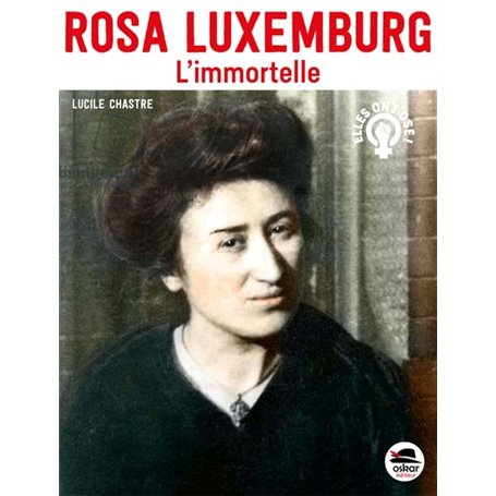 Rosa Luxemburg - L'immortelle