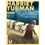 La femme noire qui montra le chemin de la liberté: Harriet Tubman