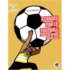 Ecrasés par le football - Qatar Coupe du Monde 2022