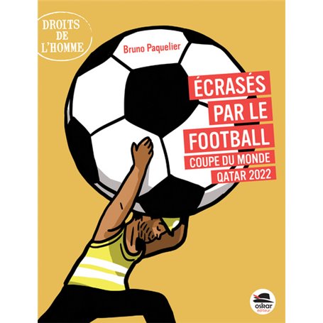 Ecrasés par le football - Qatar Coupe du Monde 2022