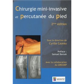 CHIRURGIE MINI-INVASIVE PERCUTANEE DU PIED 2ED