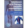 SOLUTIONEM DE LA THERAPIE MANUELLE OSTEOPATHIQUE. EUREKA DU RACHIS LOMBO-THORACO