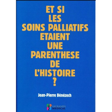 ET SI LES SOINS PALLIATIFS ETAIENT UNE PARENTHESE DE L HISTOIRE ?