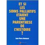 ET SI LES SOINS PALLIATIFS ETAIENT UNE PARENTHESE DE L HISTOIRE ?