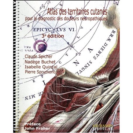 ATLAS DES TERRITOIRES CUTANES POUR LE DIAGNOSTIC DES DOULEURS NEUROPATHIQUES. 3E