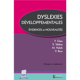 DYSLEXIES DEVELOPPEMENTALES. EVIDENCES ET NOUVEAUTES