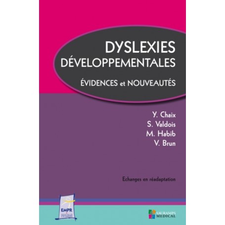 DYSLEXIES DEVELOPPEMENTALES. EVIDENCES ET NOUVEAUTES