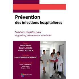 PREVENTION DES INFECTIONS HOSPITALIERES. SOLUTIONS REALISTES POUR ORGANISER, PRO