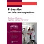 PREVENTION DES INFECTIONS HOSPITALIERES. SOLUTIONS REALISTES POUR ORGANISER, PRO