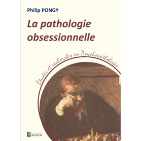 LA PATHOLOGIE OBSESSIONNELLE