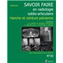 SAVOIR-FAIRE EN RADIOL OSTEO-ARTICUL N°20 HANCHE ET CEINTURE PELVIENNE