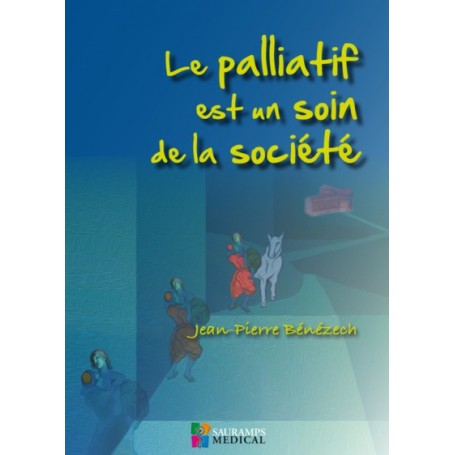 LE PALLIATIF EST UN SOIN DE LA SOCIETE