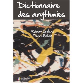 DICTIONNAIRE DES ARYTHMIES