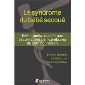 LE SYNDROME DU BEBE SECOUE- HEMATOMES SOUS-DURAUX ET COLL PERI-CEREBRALES DU PET