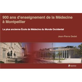 900 ANS D ENSEIGNEMENT DE LA MEDECINE A MONTPELLIER