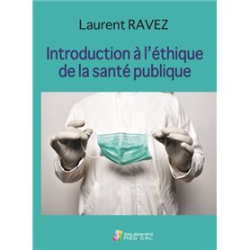 INTRODUCTION  A L ETHIQUE DE LA SANTE PUBLIQUE