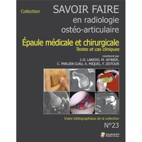 SAVOIR-FAIRE EN RADIOL OSTEO-ARTICUL N°23 EPAULE MEDICALE ET CHIRURGICALE