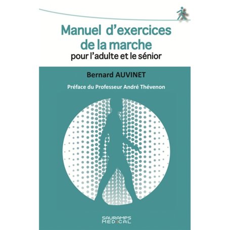 MANUEL D EXERCICES DE LA MARCHE POUR L ADULTE ET LE SENIOR