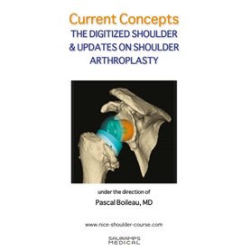 CURRENT CONCEPTS. THE DIGITIZED SHOULDER & UPDATES ON SHOULDER ARTHROSCOPY