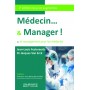 Médecin...& manager. 2ed éd revue et augmentée