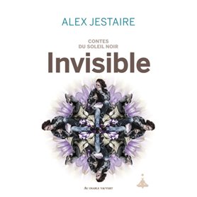 Contes du soleil noir : invisible