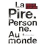 La pire personne au monde