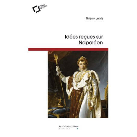 Idees recues sur napoleon - 3eme edition