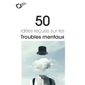 50 idees recues sur les troubles mentaux - 2eme edition