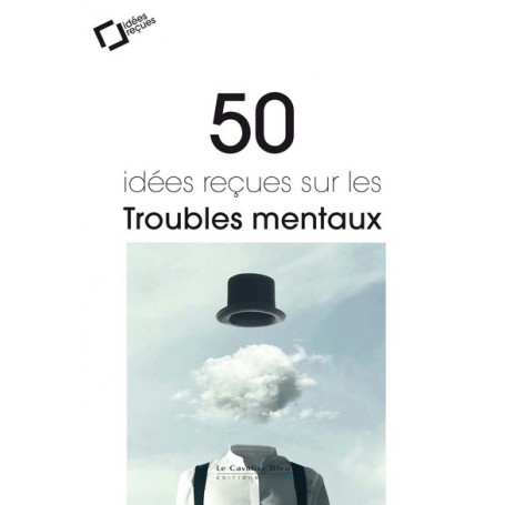 50 idees recues sur les troubles mentaux - 2eme edition