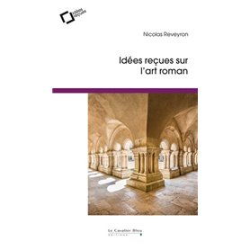 Idees recues sur l'art roman